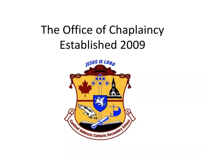 the office of chaplaincy established 2009