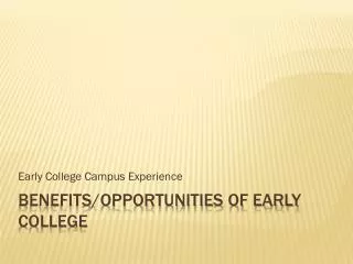 Benefits/Opportunities of Early college