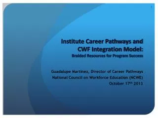 Institute Career Pathways and CWF Integration Model: Braided Resources for Program Success