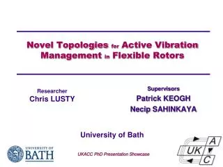 Novel Topologies for Active Vibration Management in Flexible Rotors
