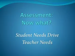 Assessment: Now what?