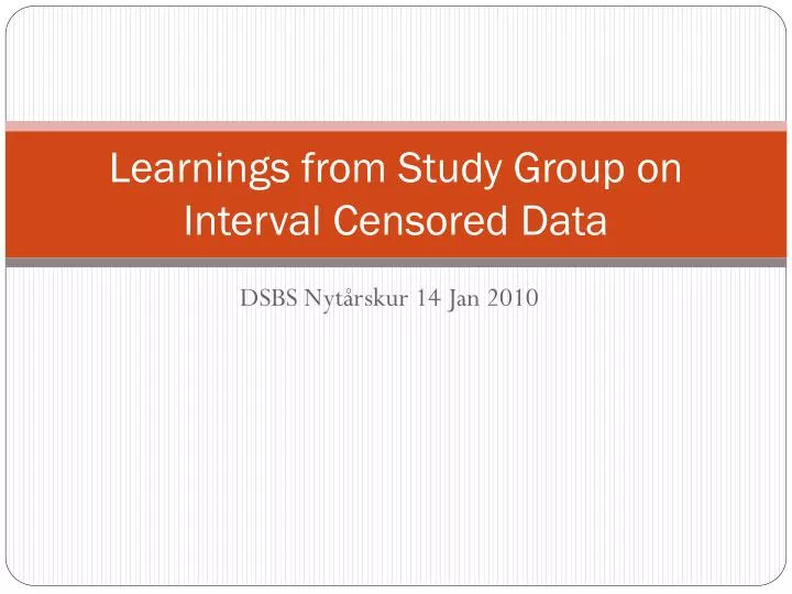 learnings from study group on interval censored data