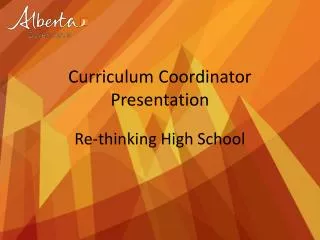 Curriculum Coordinator Presentation Re-thinking High School