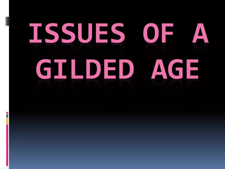 issues of a gilded age