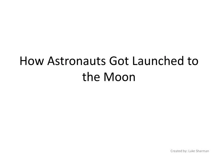 how astronauts g ot l aunched to the moon