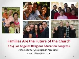 Families Are the Future of the Church 2014 Los Angeles Religious Education Congress