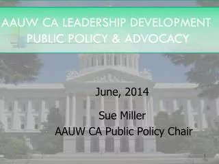 AAUW CA LEADERSHIP DEVELOPMENT PUBLIC POLICY &amp; ADVOCACY
