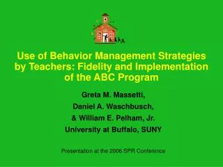 Use of Behavior Management Strategies by Teachers: Fidelity and Implementation of the ABC Program