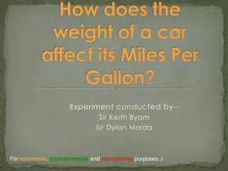 How does the weight of a car affect its Miles Per Gallon?