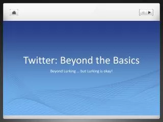 Twitter: Beyond the Basics