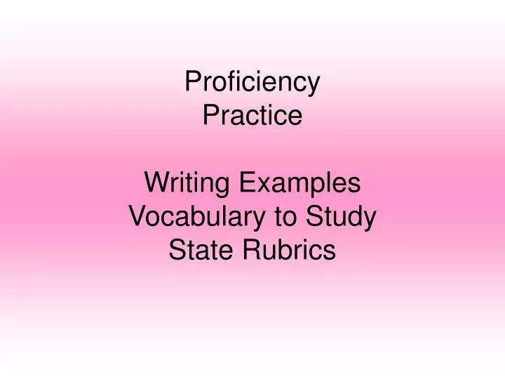 proficiency practice writing examples vocabulary to study state rubrics