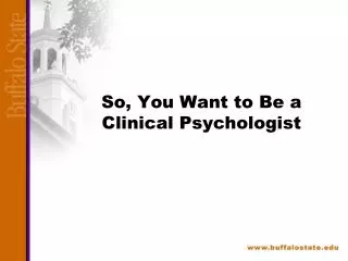 So, You Want to Be a Clinical Psychologist