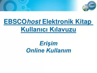 EBSCO host Elektronik Kitap Kullanıcı Kılavuzu Erişim Online Kullanım
