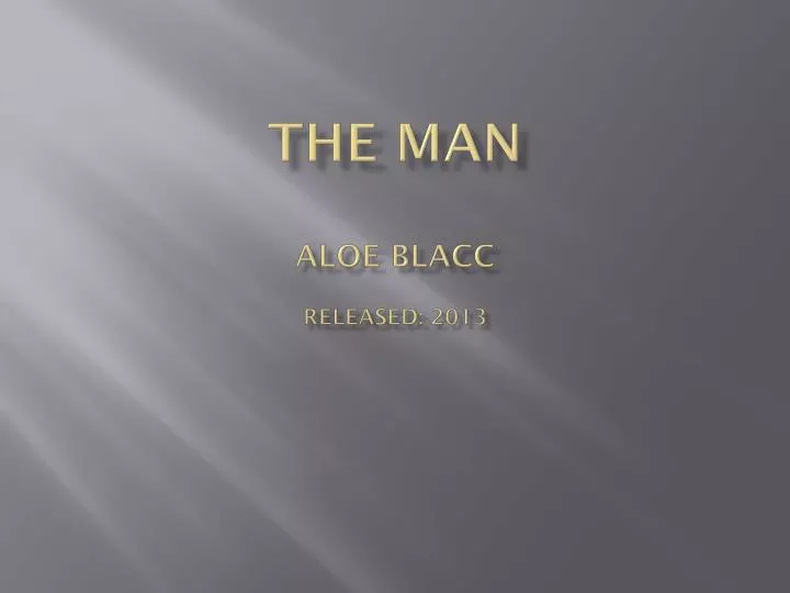 the man aloe blacc released 2013