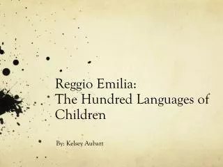 Reggio Emilia: The Hundred Languages of Children