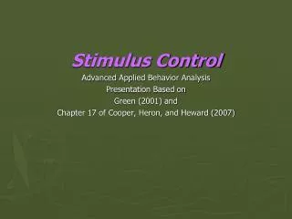 Stimulus Control Advanced Applied Behavior Analysis Presentation Based on Green (2001) and