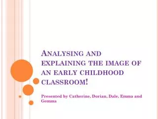 Analysing and explaining the image of an early childhood classroom!