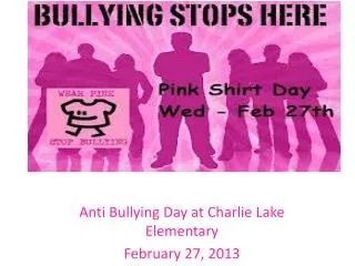 Anti Bullying Day at Charlie Lake Elementary February 27, 2013