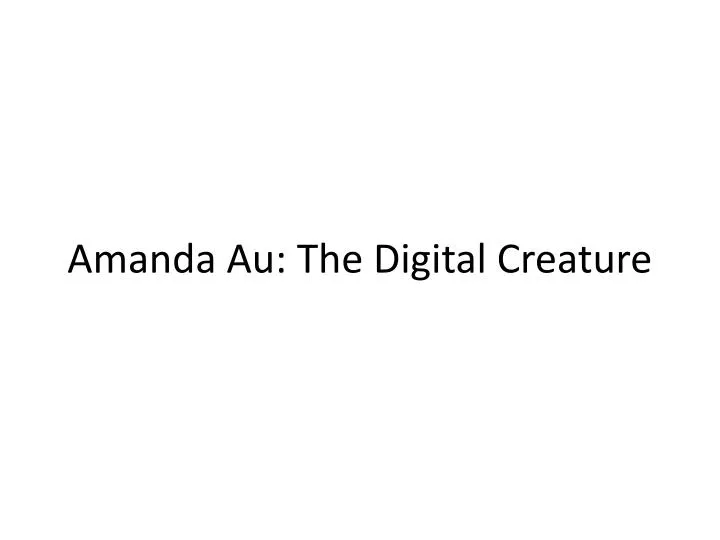 amanda au the digital creature