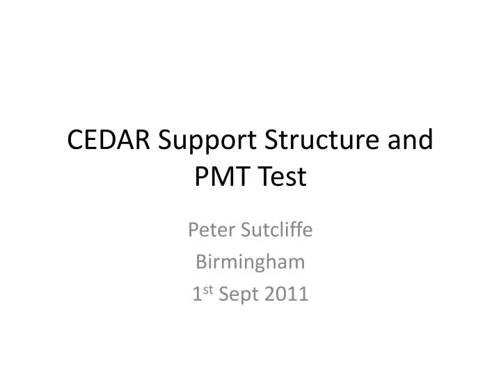 cedar support structure and pmt test