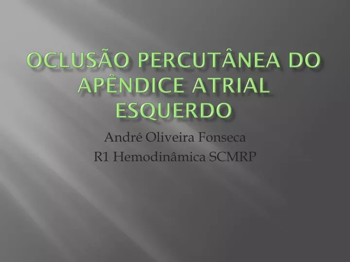 oclus o percut nea do ap ndice atrial esquerdo