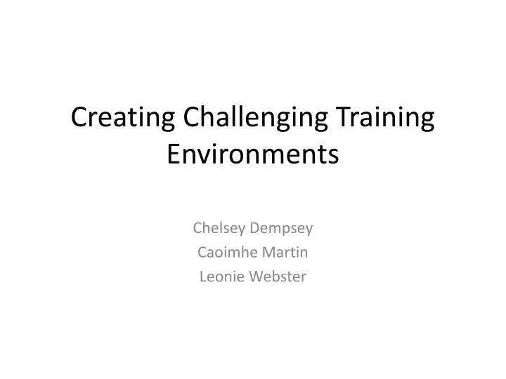 creating challenging training environments