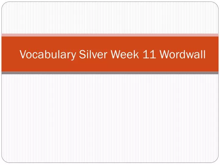 vocabulary silver week 11 wordwall