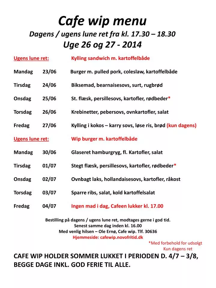 cafe wip menu dagens ugens lune ret fra kl 17 30 18 30 uge 26 og 27 2014