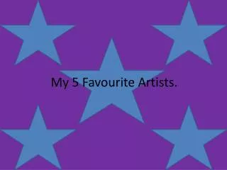 My 5 Favourite Artists.