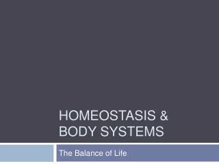 Homeostasis &amp; Body Systems