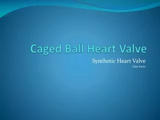 Caged Ball Heart Valve