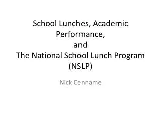 School Lunches, Academic Performance, and The National School Lunch Program (NSLP)