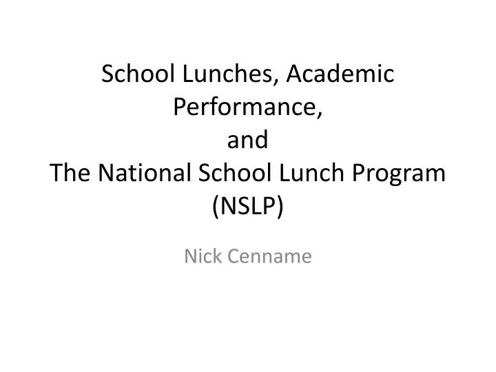 school lunches academic performance and the national school lunch program nslp