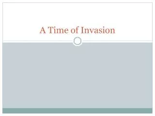 A Time of Invasion