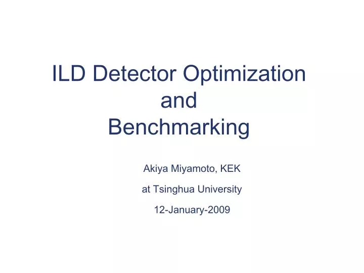 ild detector optimization and benchmarking