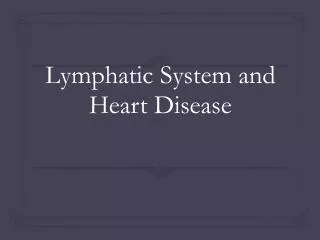 Lymphatic System and Heart Disease