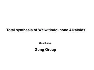 Total synthesis of Welwitindolinone Alkaloids