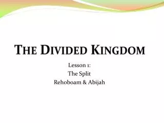 The Divided Kingdom