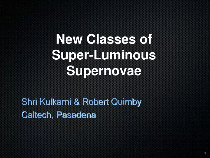 new classes of super luminous supernovae