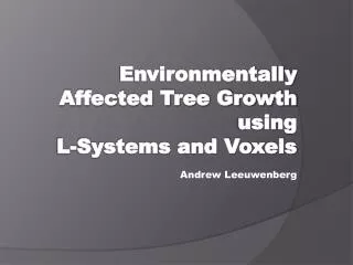 Environmentally Affected Tree Growth using L-Systems and Voxels