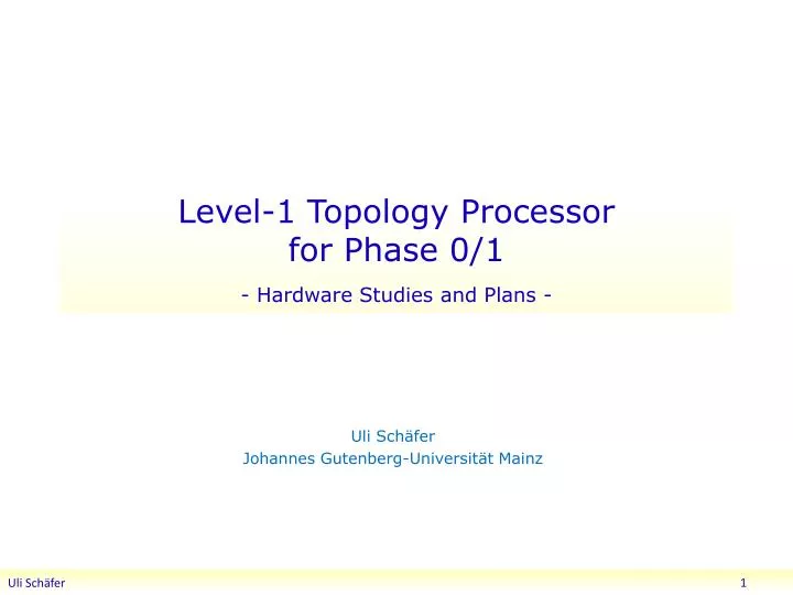 level 1 topology processor for phase 0 1 hardware studies and plans