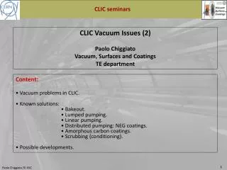 CLIC Vacuum Issues (2) Paolo Chiggiato Vacuum, Surfaces and Coatings TE department