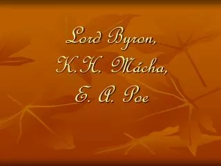 lord byron k h m cha e a poe