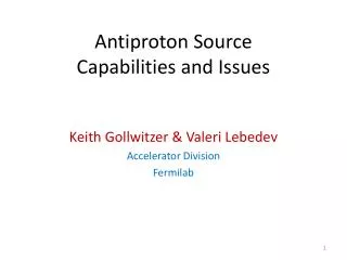Antiproton Source Capabilities and Issues