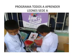 programa todos a aprender leones sede a