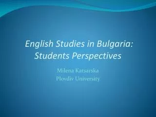 English Studies in Bulgaria: Students Perspectives