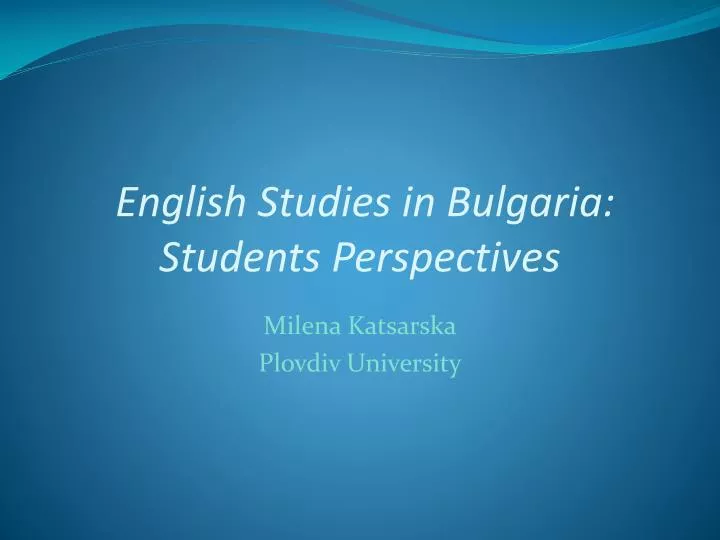 english studies in bulgaria students perspectives