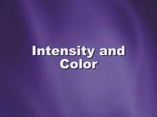 Intensity and Color