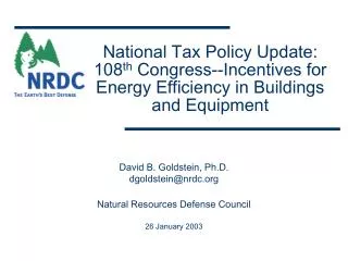 David B. Goldstein, Ph.D. dgoldstein@nrdc Natural Resources Defense Council 26 January 2003