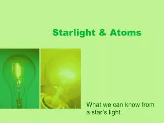 Starlight &amp; Atoms